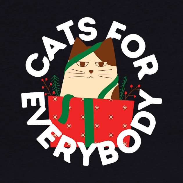 Cats for Everybody The Gift of Cat Cute Gift for Cat Owners and Cat Lovers by nathalieaynie
